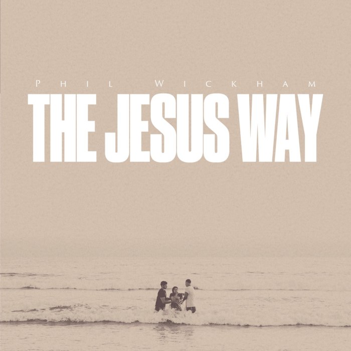 Phil wickham the jesus way